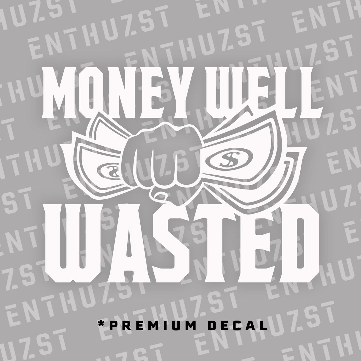 MONEY WELL WASTED 2.0 DECAL