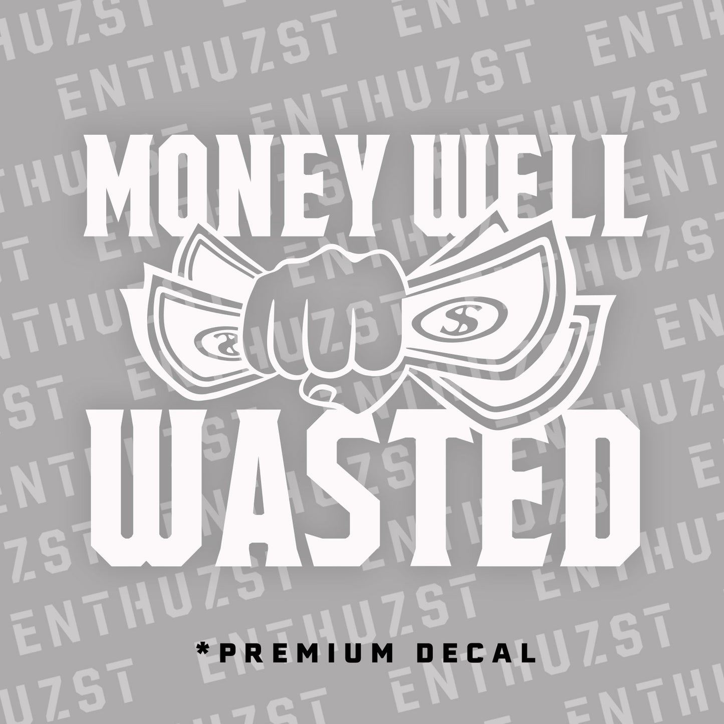 MONEY WELL WASTED 2.0 DECAL