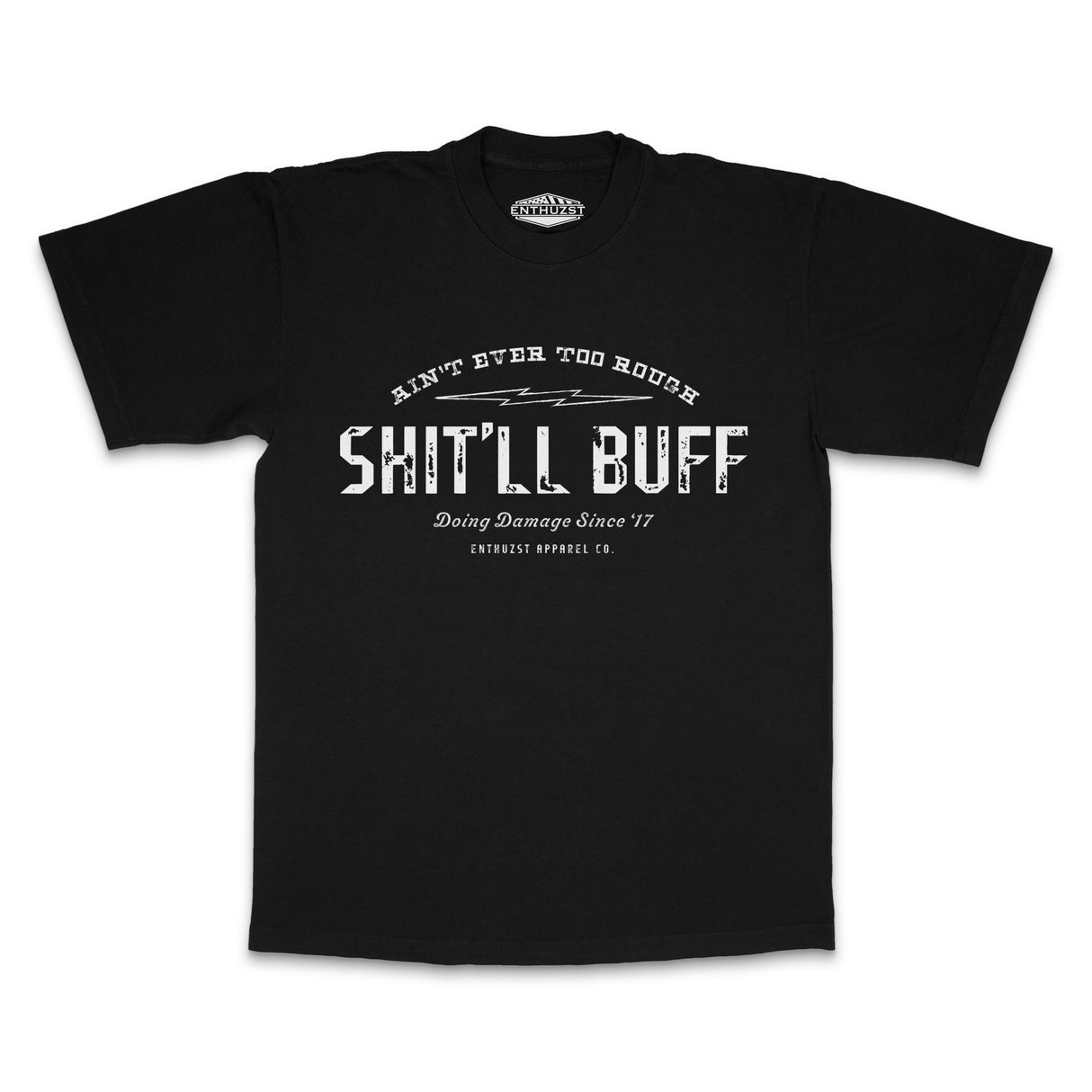 SH*T'LL BUFF TEE