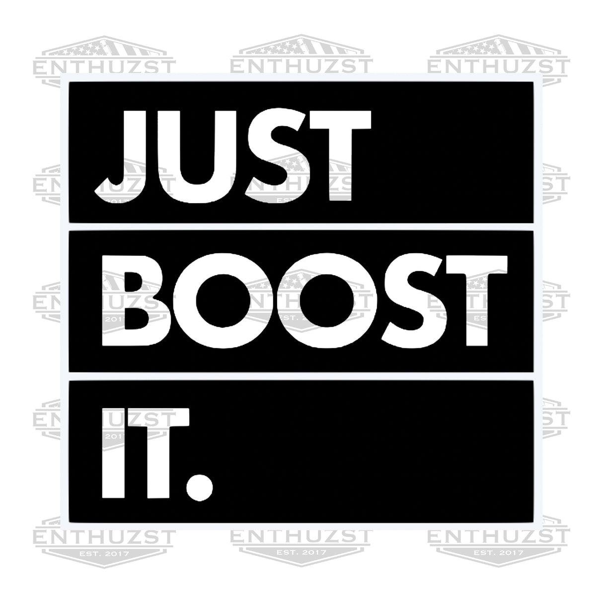 JUST BOOST IT DECAL