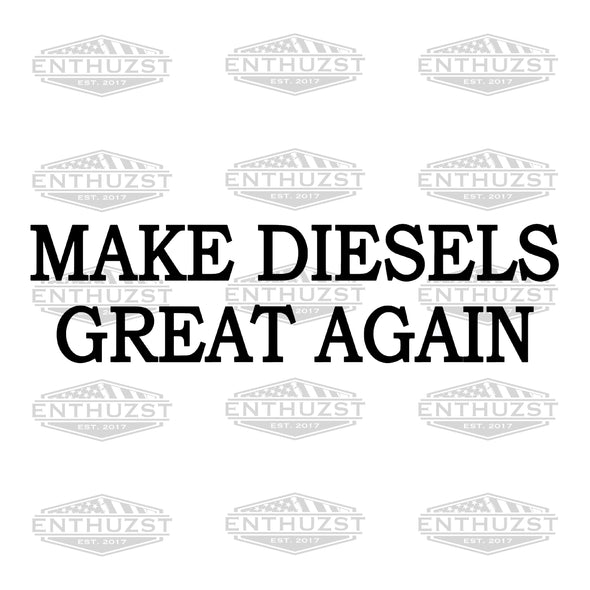 Make Diesels Great Again - Decal